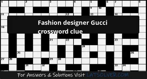 which gucci is the designer|designer Gucci crossword clue.